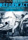 Britain Before the Reform Act: Politics and Society, 1815-1832