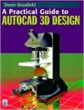 A practical guide to AutoCAD 3D design