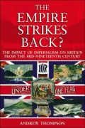 The Empire Strikes Back? : The Impact of Imperialism on Britain from the Mid-Nineteenth Century