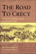 The Road to Crecy: The English Invasion of France 1346