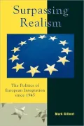Surpassing Realism: The Politics of European Integration since 1945