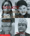 Scholastic encyclopedia of the North American Indian