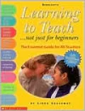 Learning to Teach - Not Just for Beginners