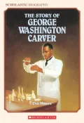 Story of George Washington Carver (Scholastic Biography)