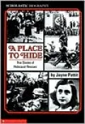 A Place to Hide: True Stories of Holocaust Rescues