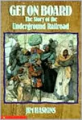 Get on Board: The Story of the Underground Railroad