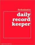 Scholastic Daily Record Keeper: Easy to Use Forms for Recording Grades in All Subject Areas