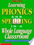 Learning Phonics and Spelling in a Whole Language Classroom
