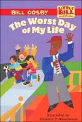 Worst Day of My Life: (Little Bill Series)