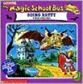 The Magic School Bus Going Batty : A Book about Bats