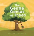 The Gentle Genius of Trees