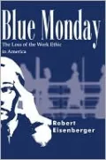 Blue Monday: The Loss of the Work Ethic in America