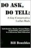Do Ask, Do Tell: A Gay Conservative Lashes Back