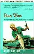 Bass Wars: A Story of Fishing, Fame and Fortune