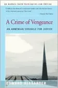 A Crime of Vengeance: An Armenian Struggle for Justice