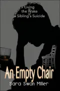 Empty Chair:Living in the Wake of a Sibling's Suicide