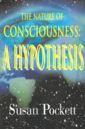 The Nature of Consciousness : A Hypothesis