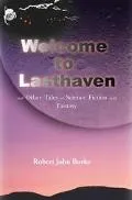 Welcome to Lasthaven And Other Tales of Science Fiction and Fantasy