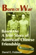 Born of War: Based on a True Story of American-Chinese Friendship
