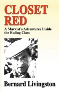 Closet Red: A Marxist's Adventures Inside the Ruling Class