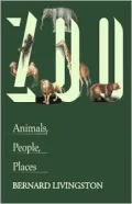 Zoo : Animals, People, Places