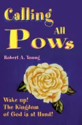 Calling All POWs: Wake Up! the Kingdom of God Is at Hand!
