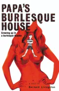 Papa's Burlesque House : Growing up in a Burlesque Theater