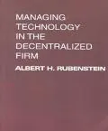 Managing Technology in the Decentralized Firm