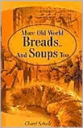 More Old World Breads...And Soups Too