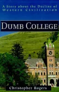 Dumb College: A Story about the Decline of Western Civilization