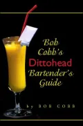 Bob Cobb's Dittohead Bartender's Guide