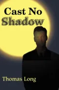 Cast No Shadow : The First Book of the Knowing