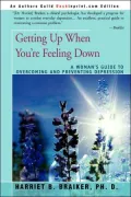 Getting up When You're Feeling Down : A Woman's Guide to Overcoming and Preventing Depression