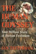 The Human Odyssey: Four Million Years of Human Evolution
