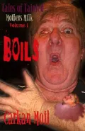 Boils Vol. 1: Tales of Tainted Mothers Milk