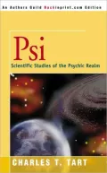 PSI: Scientific Studies of the Psychic Realm