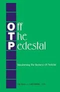 Off the Pedestal Transforming the Business of Medicine