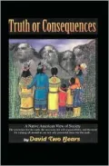 Truth or Consequences: A Native American View of Society