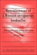 Reminiscences of a Russian Antiquarian Bookseller: Encounters with People and Books (1924-1986