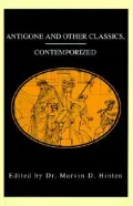 Antigone and Other Classics, Contemporized