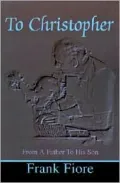 To Christopher: From A Father To His Son
