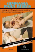 Gimnasia Para Bebes: Juegos y Ejercicios Para Fomentar el Movimiento Reconocimiento de Malformaciones
