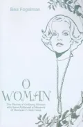 O Woman: The Stories of Ordinary Women Who Have Achieved a Measure of Success in their Lives