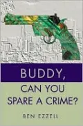 Buddy, Can You Spare A Crime?