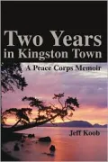 Two Years in Kingston Town: A Peace Corps Memoir