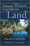 Unknown Waters in an Unknown Land: Trout and the Soul in Iowa