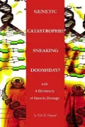 Genetic Catastrophe! Sneaking Doomsday? : With a Dictionary of Genetic Damage