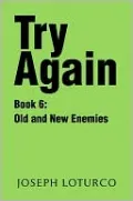 Try Again Book 6: Old and New Enemies