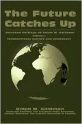 The Future Catches up:Selected Writings of Ralph M. Goldman