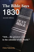The Bible Says 1830: Some Things You Should Know Before It Is Too Late